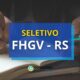 FHGV - RS abre novo processo seletivo; até R$ 14,8 mil