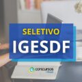 IGESDF tem 2 editais de seletivo abertos; até R$ 15 mil