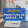 Prefeitura de Andirá – PR promove seletivo; até R$ 5.006