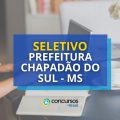 Prefeitura de Chapadão do Sul – MS abre processo seletivo