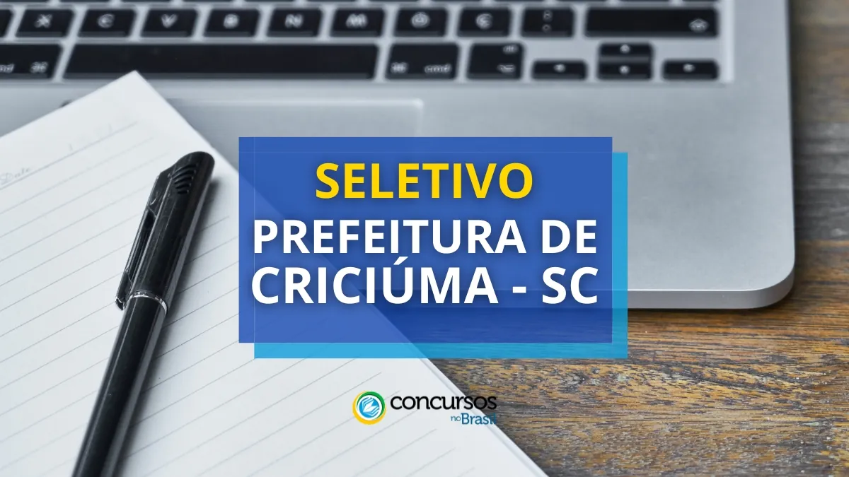 Prefeitura de Criciúma – SC abre novo edital de processo seletivo