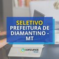 Prefeitura de Diamantino – MT abre seletivo, até R$ 6.502,58