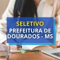 Prefeitura de Dourados – MS abre seletivo; até R$ 21,7 mil mensais