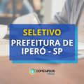 Prefeitura de Iperó – SP anuncia editais de processo seletivo