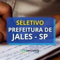 Prefeitura de Jales – SP abre edital de processo seletivo