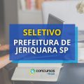 Prefeitura de Jeriquara – SP abre processo seletivo