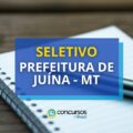 Prefeitura de Juína – MT abre seleção: até R$ 4,4 mil