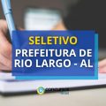 Prefeitura de Rio Largo – AL abre edital de seletivo; até R$ 13 mil