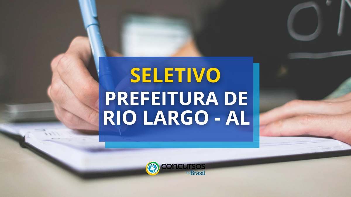 Prefeitura de Rio Largo – AL abre edital de seletivo; até R$ 13 mil