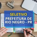 Prefeitura de Rio Negro – PR abre edital de processo seletivo