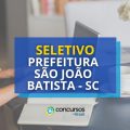 Prefeitura de São João Batista – SC abre seletivo; até R$ 4 mil