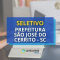 Prefeitura de São José do Cerrito – SC abre processo seletivo