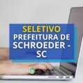 Prefeitura de Schroeder – SC publica edital de seletivo