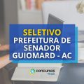 Prefeitura de Senador Guiomard – AC abre processo seletivo; até R$ 10.500