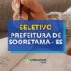 Prefeitura de Sooretama - ES lança edital de processo seletivo