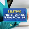 Prefeitura de Terra Roxa – PR abre vagas em seletivo