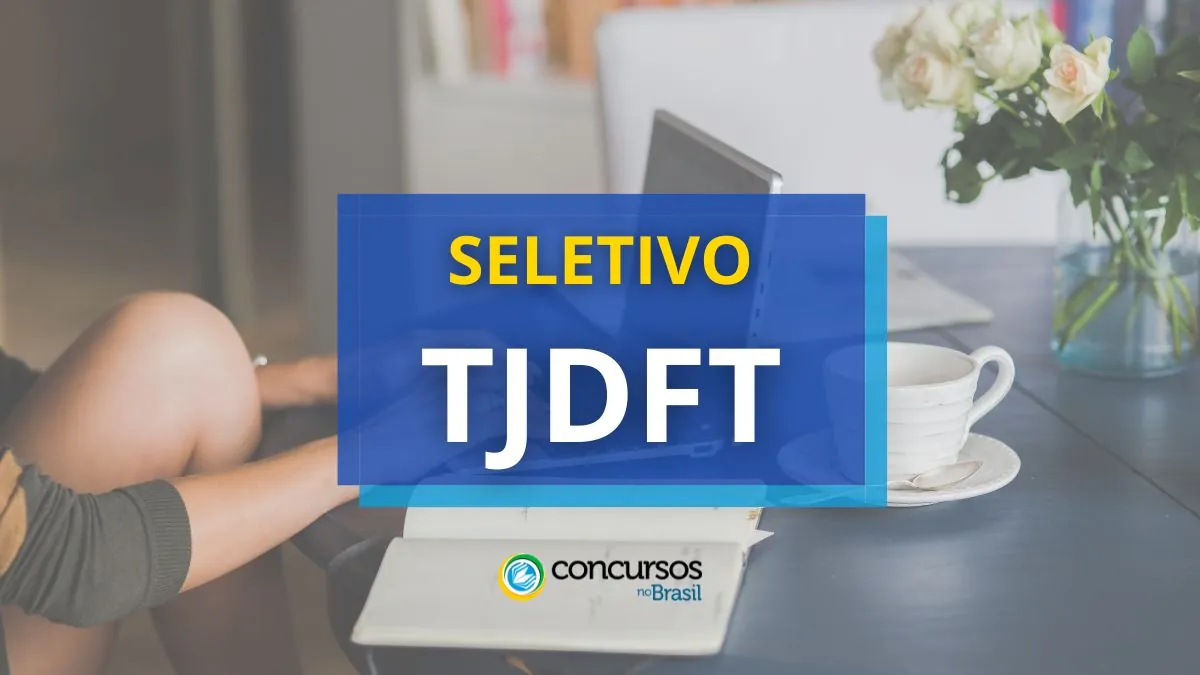 TJDFT divulga processo seletivo para contratar estagiários