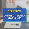 Unimed Santa Maria – RS abre processo seletivo público