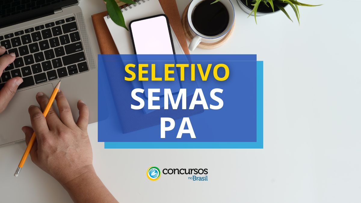 SEMAS PA abre vagas em processo seletivo