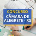Concurso Câmara de Alegrete - RS: edital e inscrição