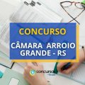 Concurso Câmara Arroio Grande-RS: mensais de quase R$ 4 mil