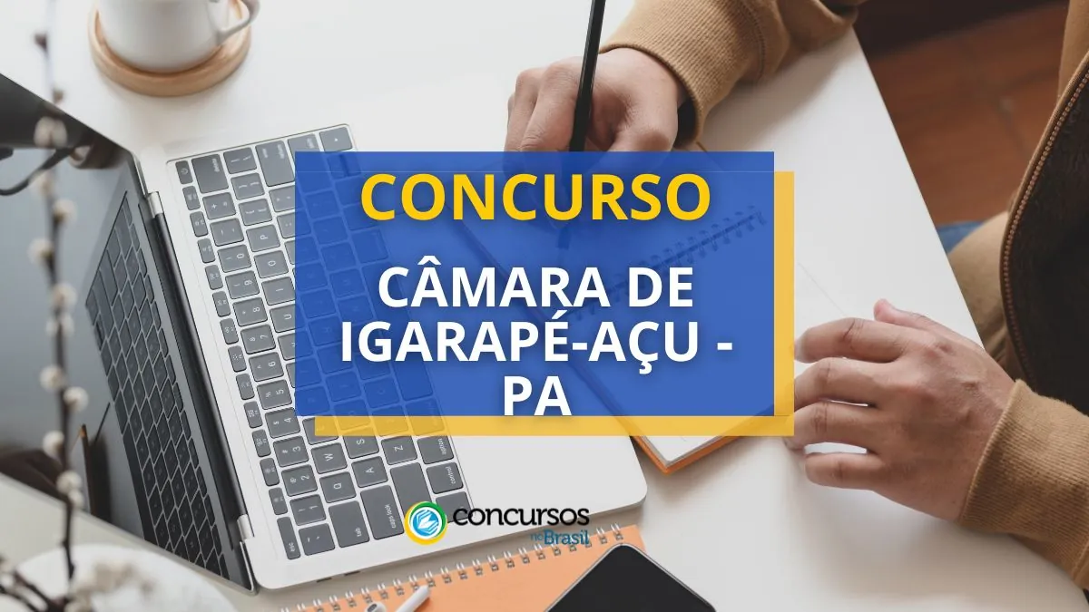 Concurso Câmara de Igarapé-Açu – PA: edital e inscrições