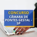 Concurso Câmara de Pontes Gestal – SP: edital e inscrição; até R$ 5,1 mil