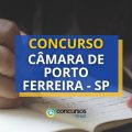 Concurso Câmara de Porto Ferreira – SP abre edital e inscrições