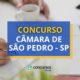 Concurso Câmara de São Pedro – SP: até R$ 4,5 mil mensais