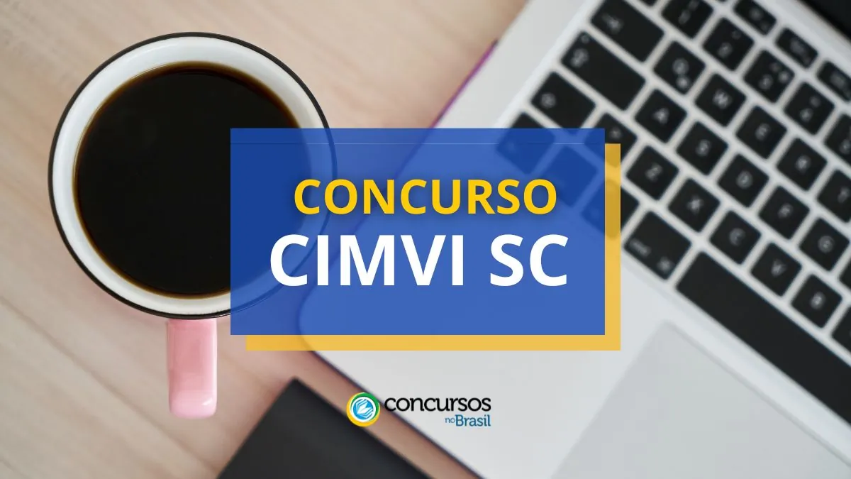 Concurso CIMVI SC tem edital publicado; até R$ 4,4 mil