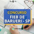 Concurso FIEB de Barueri – SP: até R$ 12.683,42 mensais