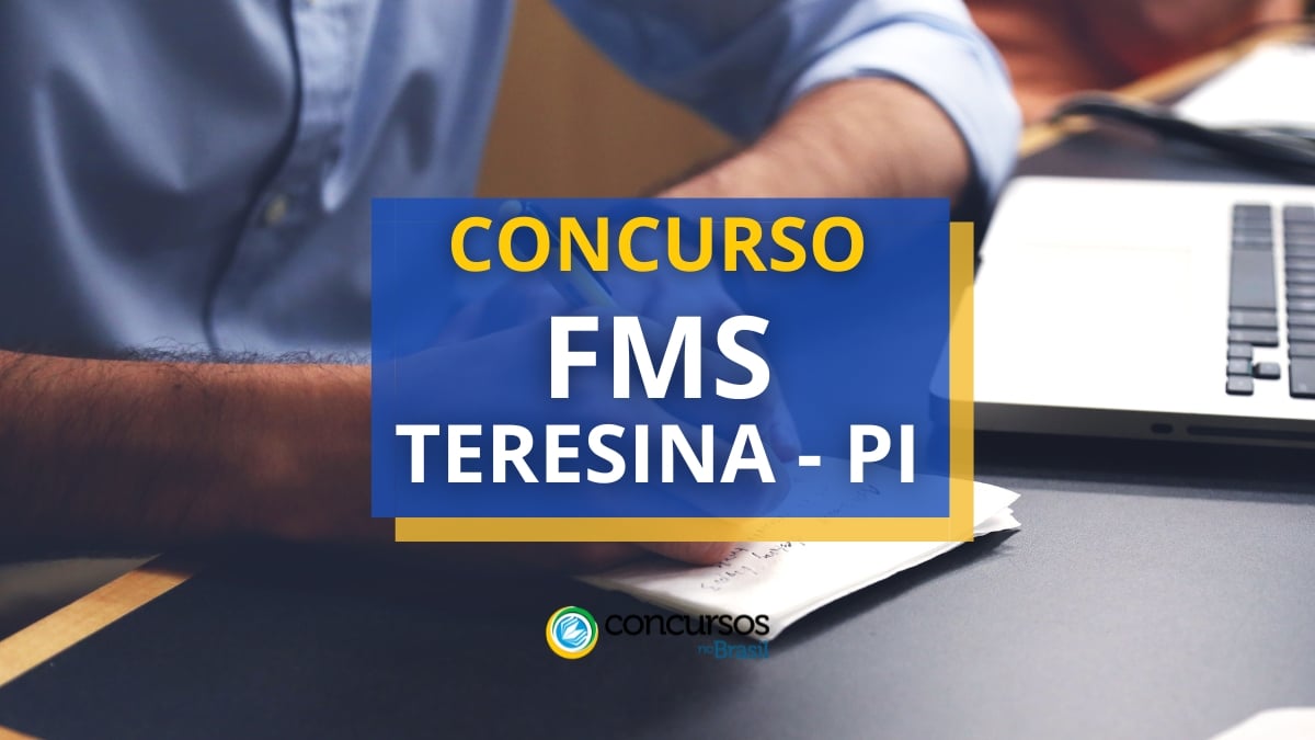 Concurso FMS Teresina – PI: 2 editais; mais de 670 vagas