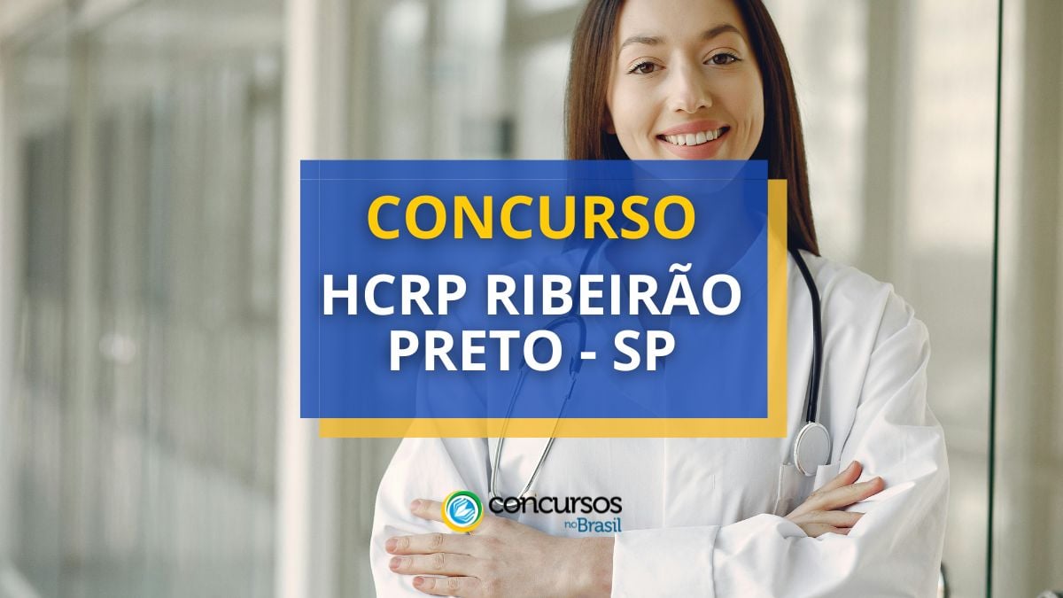 Concurso HCRP Ribeirão Preto, Concurso HC Ribeirão Preto, Concurso HC de Ribeirão Preto, vagas Ribeirão Preto, concurso Ribeirão Preto