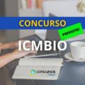 Concurso ICMBio: edital pode ofertar 908 vagas, se autorizado