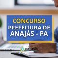 Concurso Prefeitura de Anajás – PA: edital retificado; 550 vagas