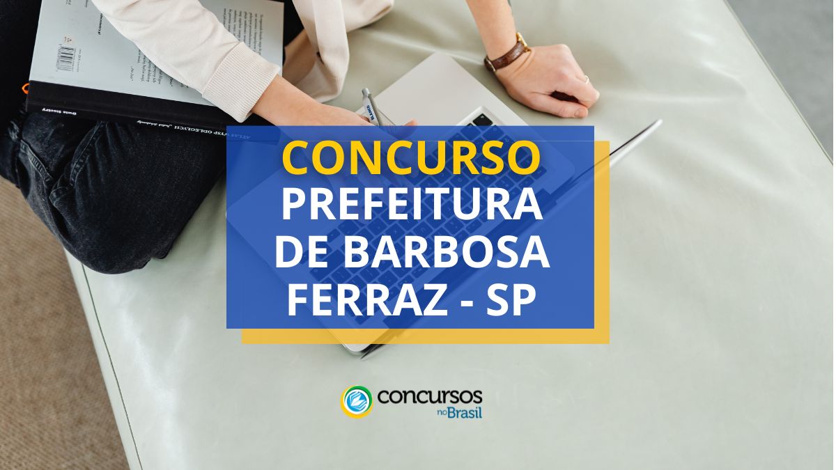 Concurso Prefeitura de Barbosa Ferraz, Prefeitura de Barbosa Ferraz, edital Prefeitura de Barbosa Ferraz, vagas Prefeitura de Barbosa Ferraz.