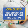 Concurso Prefeitura de Barra de São Miguel – PB abre 72 vagas