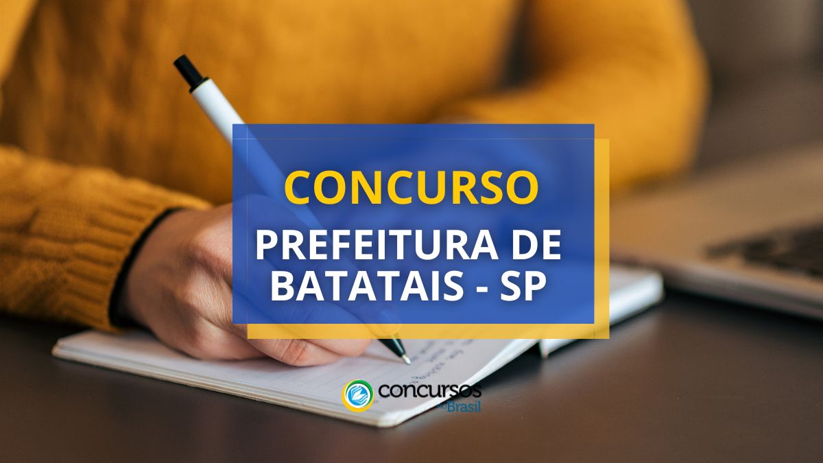 Concurso Prefeitura de Batatais – SP: até R$ 9,7 mil
