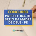 Concurso Prefeitura de Brejo da Madre de Deus – PE abre 450 vagas