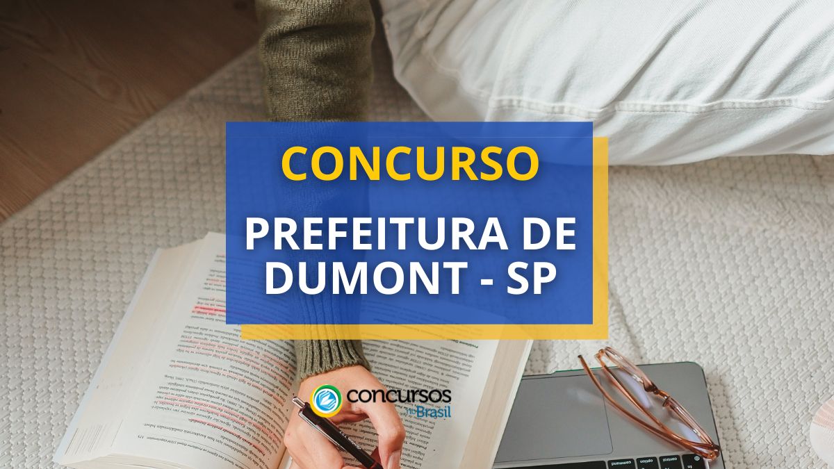 Concurso Prefeitura de Dumont – SP: 90 vagas em novo edital