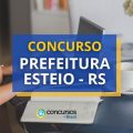 Concurso Prefeitura de Esteio – RS: edital lançado; até R$ 5,4 mil