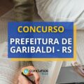 Concurso Prefeitura de Garibaldi - RS: mensais de R$ 5.038