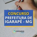 Concurso Prefeitura de Igarapé – MG: vencimentos de até R$ 7 mil