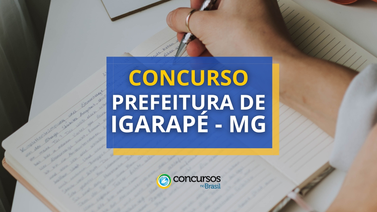 Concurso Prefeitura de Igarapé – MG: vencimentos de até R$ 7 mil