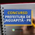 Concurso Prefeitura de Jaguapitã – PR oferece até R$ 9,4 mil