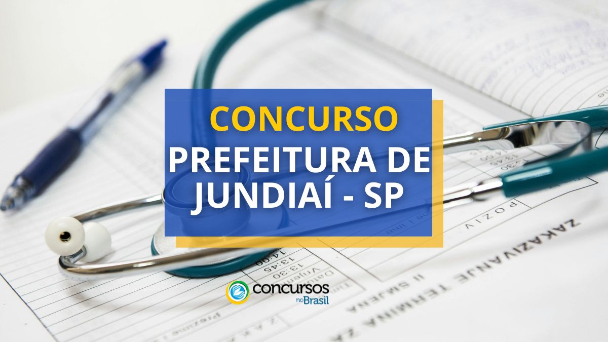 Concurso Prefeitura de Jundiaí – SP: salário inicial de R$ 8,8 mil