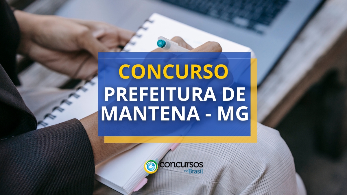 Concurso Prefeitura de Mantena – MG abre mais de 320 vagas