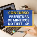 Concurso Prefeitura de Mineiros do Tietê - SP: edital e inscrições