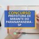 Prefeitura de Mirante do Paranapanema - SP abre processo seletivo