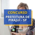 Concurso Prefeitura de Pirajuí – SP: edital e inscrição; até R$ 5,3 mil